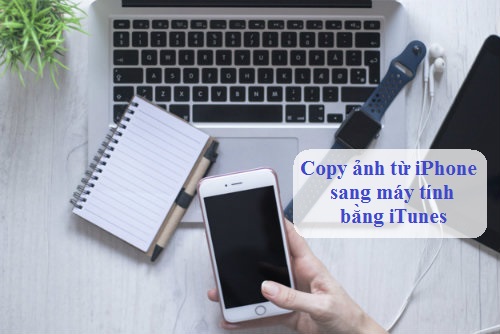 copy anh tu iphone sang may tinh bang iTunes