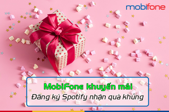 MobiFone khuyến mãi đăng ký gói Spotify nhận quà