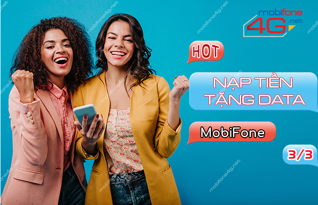 MobiFone khuyến mãi nạp tiền tặng data ngày 3/3/2021