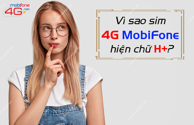 Cách khắc phục sim 4G MobiFone hiện chữ H+