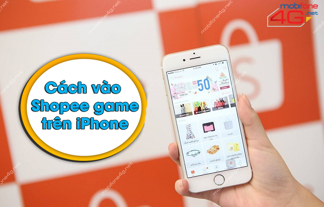 Cách vào Shopee game trên iPhone