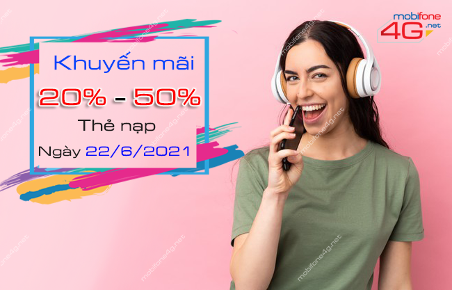 MobiFone khuyến mãi nạp thẻ ngày 22/6/2021