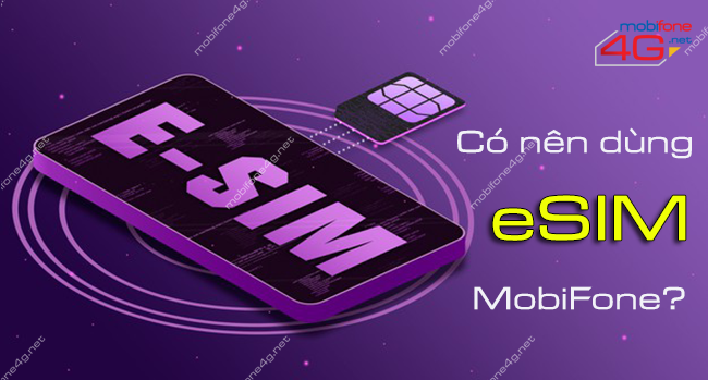 co nen dung esim mobifone esim mobifone