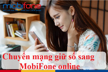 làm sao để Chuyển mạng giữ số MobiFone online cách chuyển mạng sang mobifone tại nhà