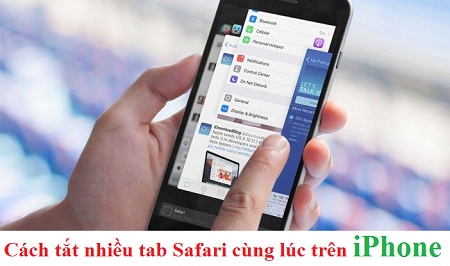 Tắt nhiều tab Safari cùng lúc trên iPhone bằng cách nào Tắt nhiều tab Safari cùng lúc trên iPhone
