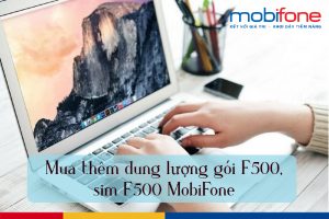 Mua thêm dung lượng gói F500 MobiFone