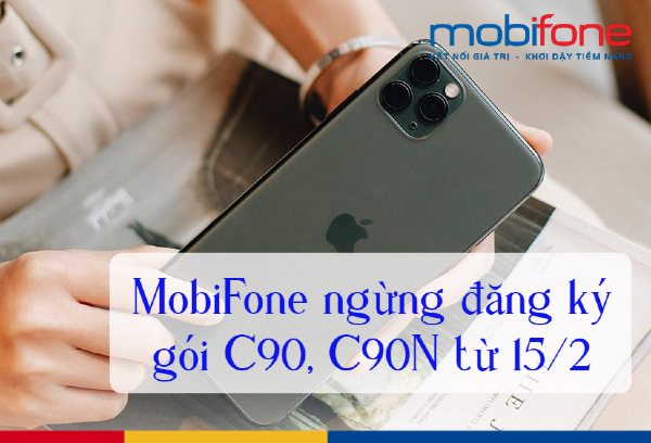 MobiFone ngừng đăng ký gói C90, C90N từ 15/2 MobiFone ngừng đăng ký gói C90, C90N