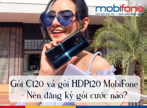 Gói C120 và HDP120 MobiFone 120k nên đăng ký gói nào