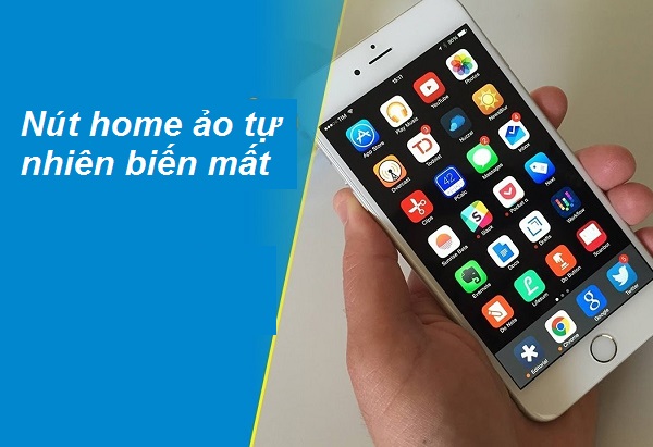 Vì sao nút home ảo iPhone tự nhiên biến mất