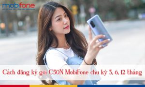 gói C50N MobiFone chu kỳ dài