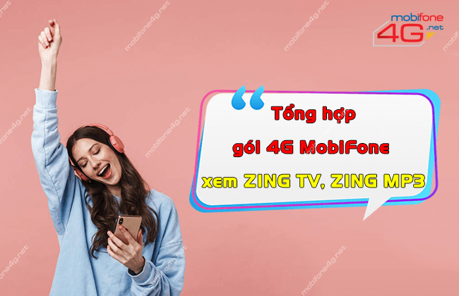 cac goi 4g mobifone uu dai xem zing tv - zing mp3