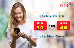 cach kiem tra xem sim 3g hay 4g mobifone