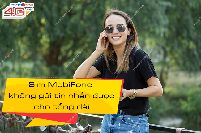 sim mobifone khong gui tin nhan duoc cho tong dai