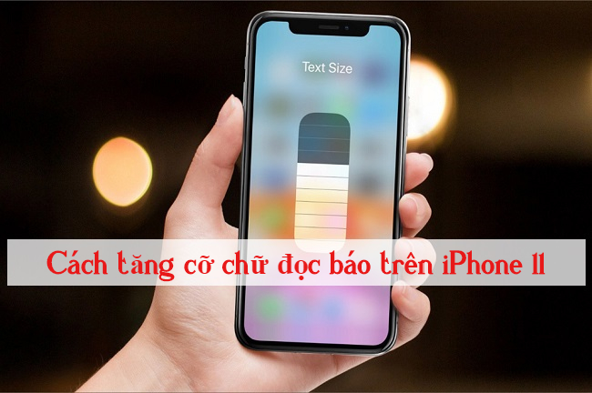 làm sao để tăng cỡ chữ đọc báo trên iPhone tăng cỡ chữ đọc báo trên iPhone