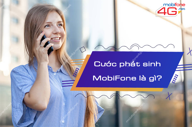 cuoc phat sinh mobifone la gi