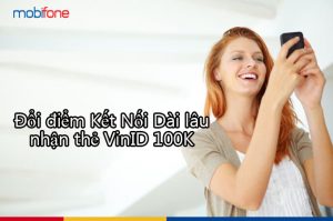 Khuyến mãi đổi điểm Kết Nối Dài Lâu MobiFone