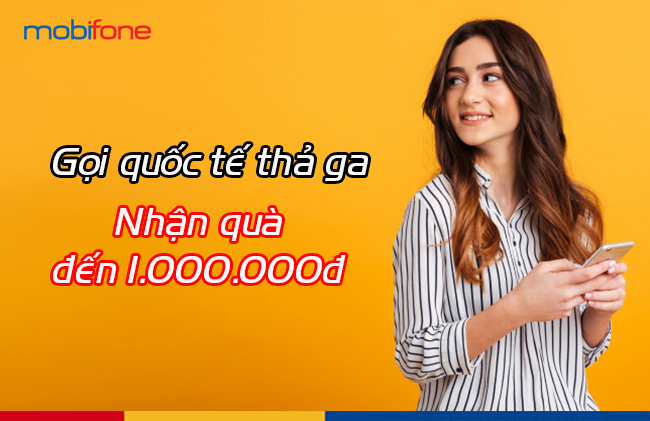 Khuyến mãi MobiFone gọi quốc tế nhận quà Khuyến mãi MobiFone gọi quốc tế nhận quà