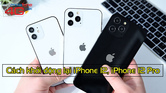 khởi động lại iPhone 12 như thế nào khởi động lại iPhone 12