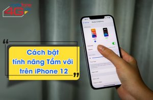 bật tính năng Tầm với trên iPhone 12