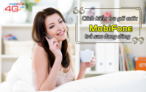 Cách kiểm tra gói cước MobiFone trả sau đang dử dụng