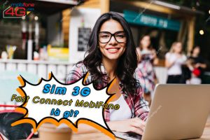 Sim 3G Fast Connect MobiFone là gì