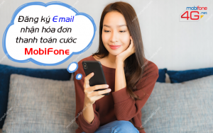 đăng ký Email nhận hóa đơn thanh toán cước từ MobiFone