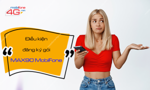 Điều kiện đăng ký gói MAX90 MobiFone