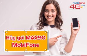 hủy gói MAX90 MobiFone