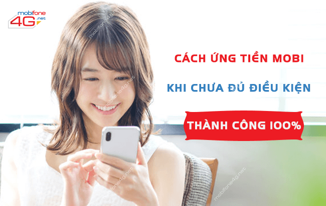 cach ung tien mobi khi chua du dieu kien