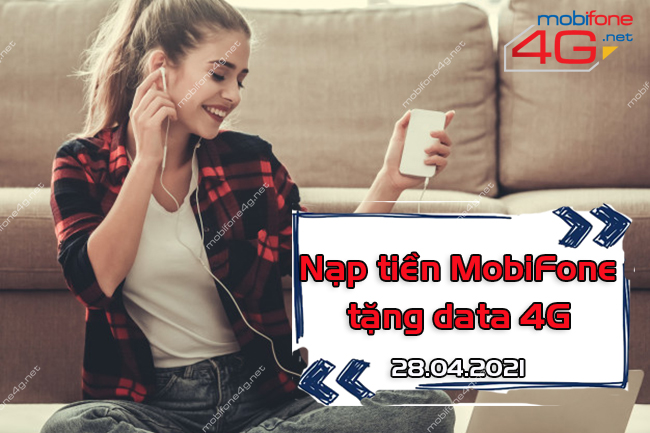 Nạp tiền tặng data 4G MobiFone 28/4/2021 Nạp tiền tặng data 4G MobiFone 28/4