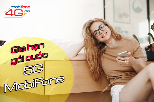 gia han goi 5G MobiFone nhu the nao gia hạn gói 5G MobiFone
