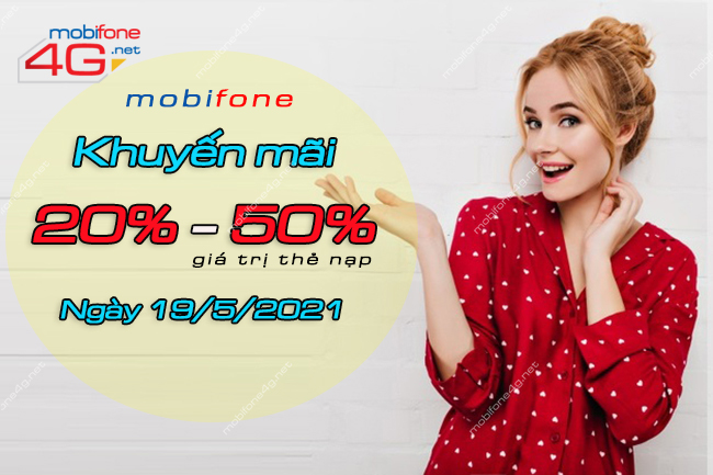 Khuyến mãi nạp tiền MobiFone ngày 19/5/2021 Khuyến mãi nạp tiền MobiFone ngày 19/5/2021
