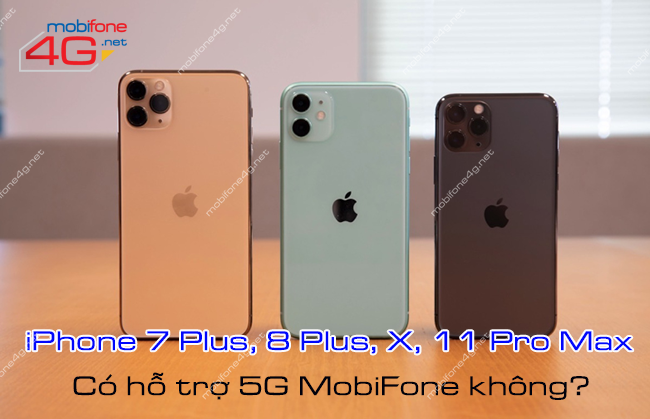 iphone 7 plus 8 plus x 11 pro max co ho tro 5g mobifone khong iphone 7 plus 8 plus x 11 pro max co ho tro 5g mobifone khong