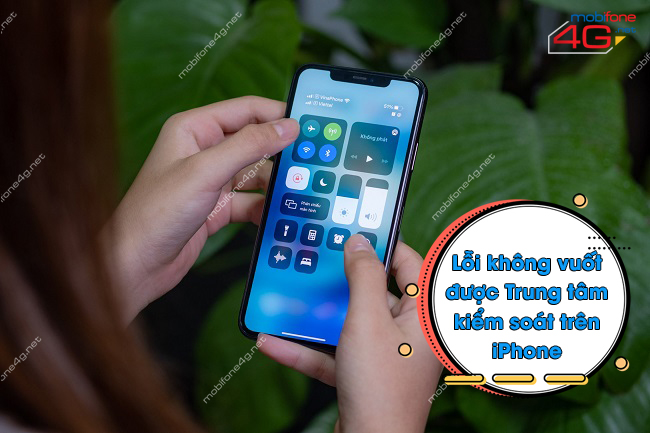 loi khong vuot duoc trung tam kiem soat tren iPhone Lỗi không vuốt được Trung tâm kiểm soát trên iPhone
