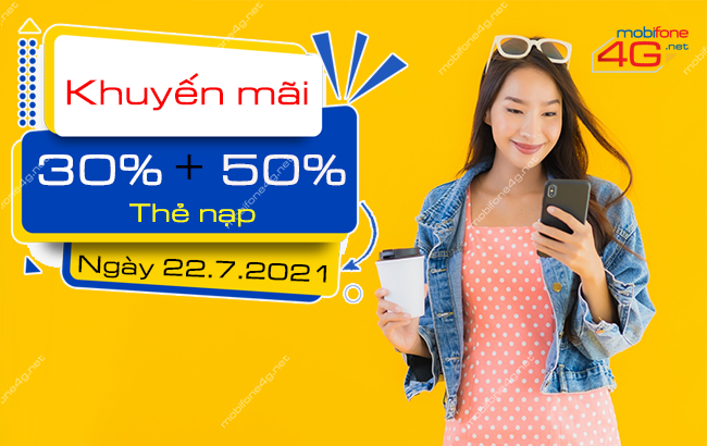 khuyến mãi MobiFone nạp thẻ ngày 22/7/2021 khuyến mãi MobiFone nạp thẻ ngày 22/7/2021