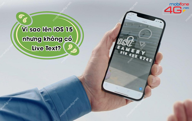 lên iOS 15 nhưng không có Live Text