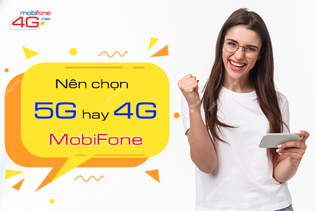 nen chon mang 5g hay 4g mobifone