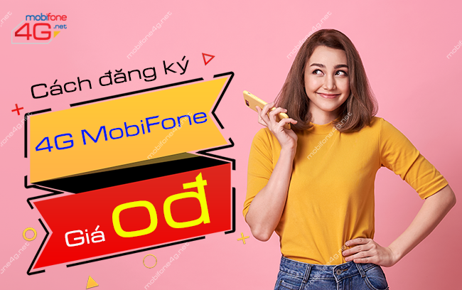 cach dang ky 4g 0 dong mobifone nhu the nao? cach dang ky 4g 0 dong mobifone