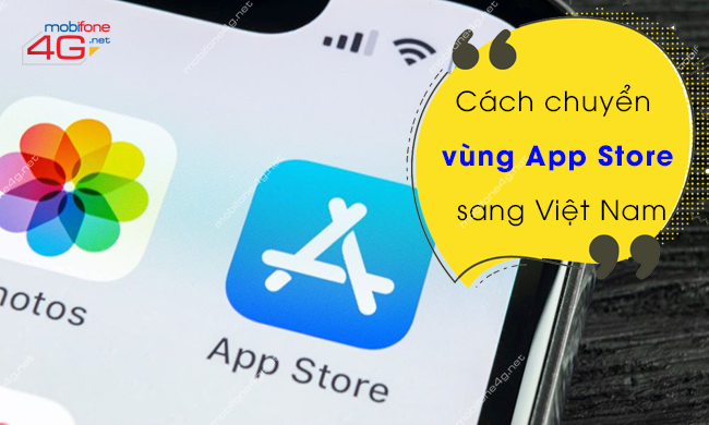 Chuyển đổi vùng App Store về Việt Nam 