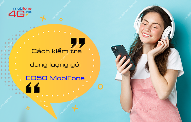 kiểm tra ưu đãi gói ED50 MobiFone