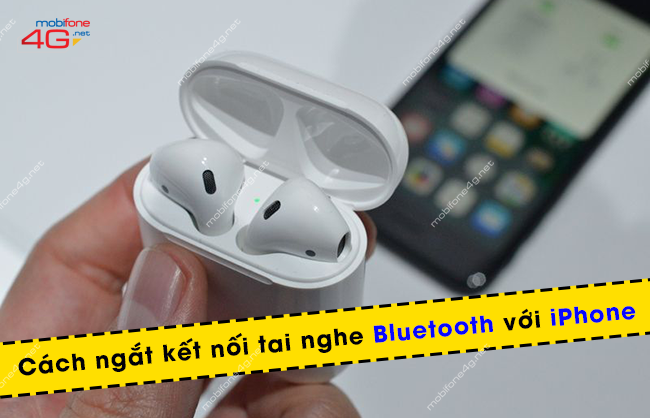 ngắt kết nối tai nghe Bluetooth với iPhone