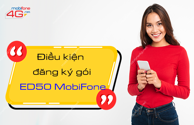 dieu kien dang ky goi ed50 mobifone