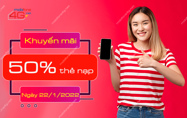 MobiFone khuyen mai nap the 22/1/2022 bao nhieu phan tram? MobiFone khuyến mãi thẻ nạp ngày 22/1/2022