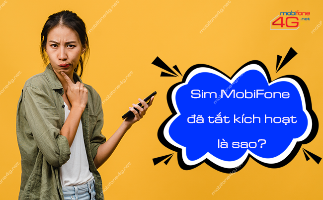 Sim MobiFone bị tắt kích hoạt 