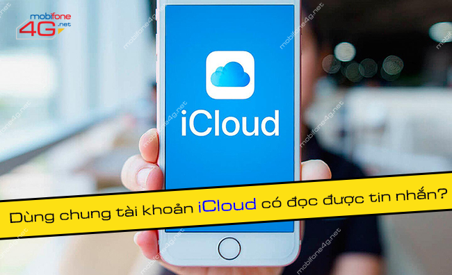 Dùng chung tài khoản iCloud có đọc được sms