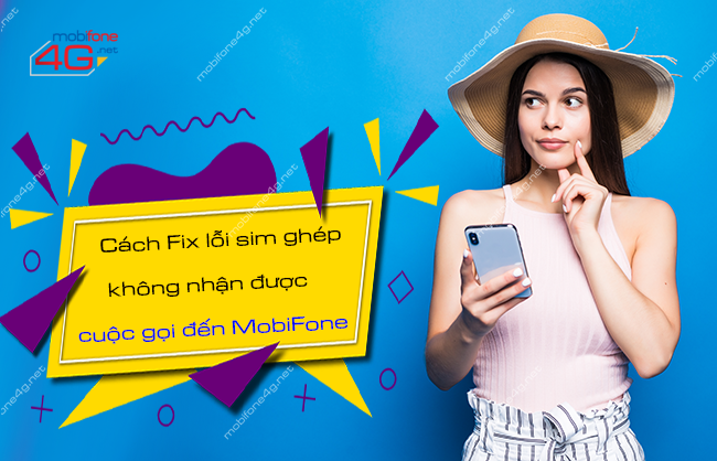 lỗi sim ghép không nhận được cuộc gọi đến MobiFone