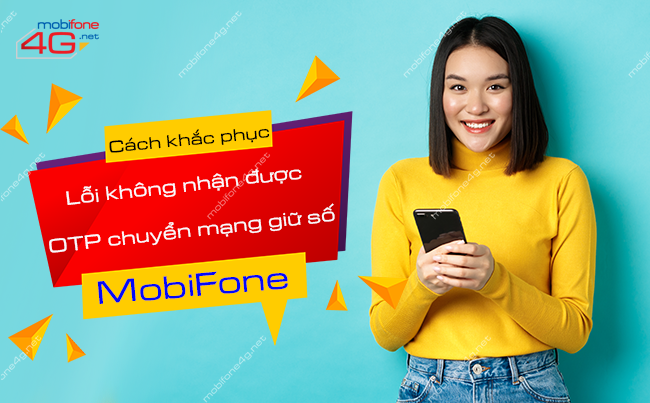 lỗi chuyển mạng giữ số không nhận được OTP MobiFone