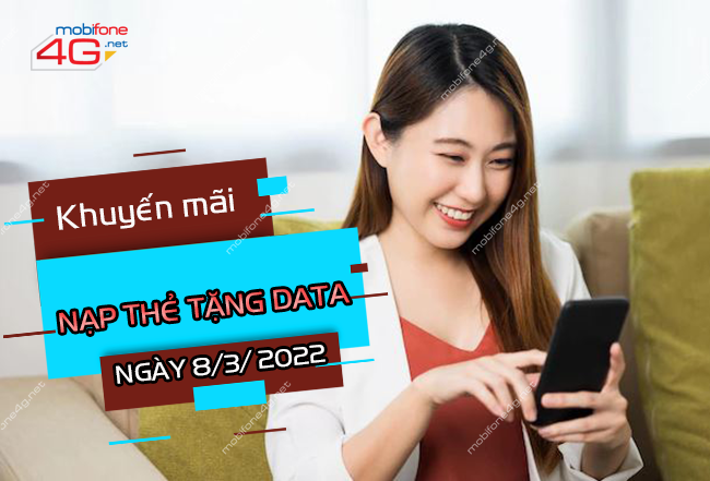 Khuyến mãi nạp thẻ tặng data MobiFone ngày 8/3/2022