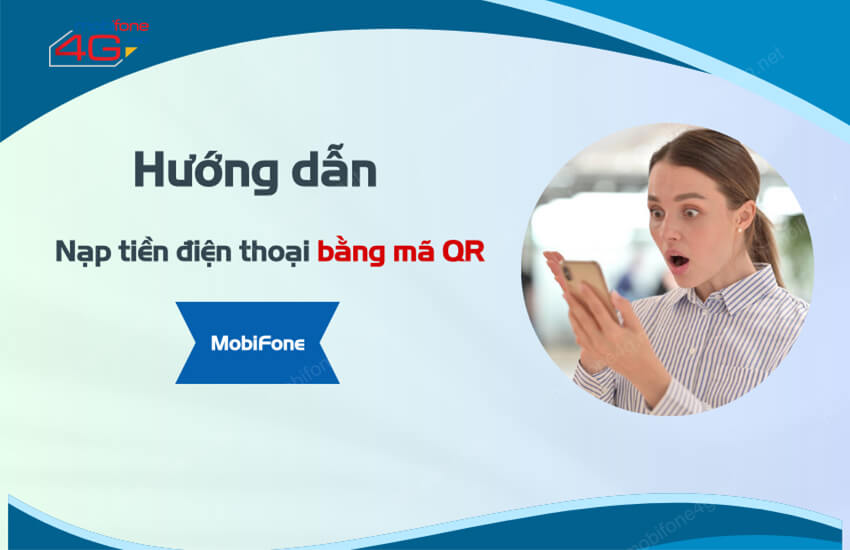 huong dan nap tien dien thoai bang ma qr mobifone