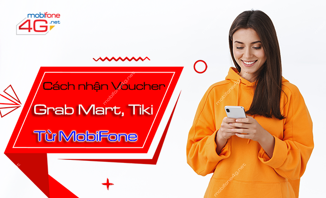 cach nhan voucher grab mart tiki 100k tu mobifone